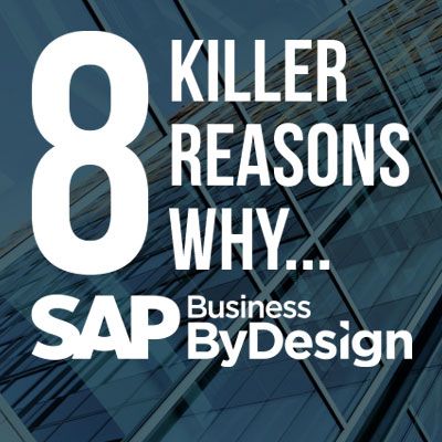 8 Reasons Why SAP ByD